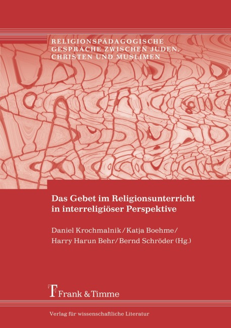 Das Gebet im Religionsunterricht in interreligiöser Perspektive - 