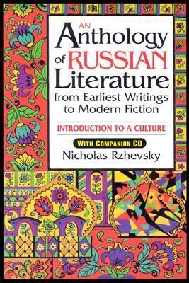An Anthology of Russian Literature from Earliest Writings to Modern Fiction - Nicholas Rzhevsky