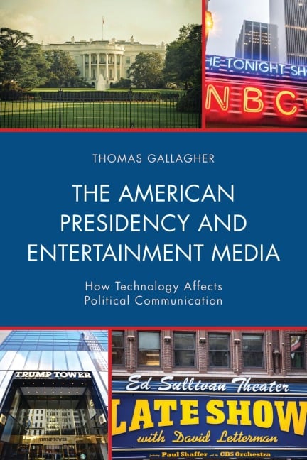 The American Presidency and Entertainment Media - Thomas Gallagher