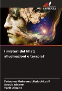 Cover-Bild zum Titel 'I misteri del khat: allucinazioni o terapia?' von 'Fatouma Mohamed Abdoul-Latif, Ayoub Ainane, Tarik Ainane'