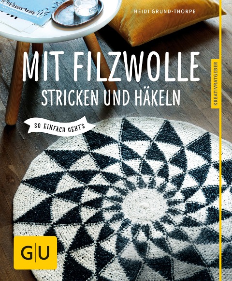 Mit Filzwolle stricken und häkeln - Heidi Grund-Thorpe
