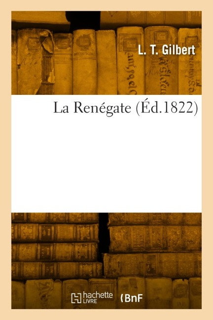 La Renégate - L T Gilbert