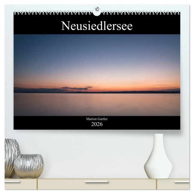 Der idyllische Neusiedlersee (hochwertiger Premium Wandkalender 2026 DIN A2 quer), Kunstdruck in Hochglanz - Marion Gartler