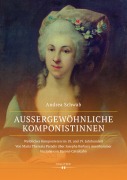 Cover-Bild zum Titel 'Außergewöhnliche Komponistinnen. Weibliches Komponieren im 18. und 19. Jahrhundert' von 'Andrea Schwab'