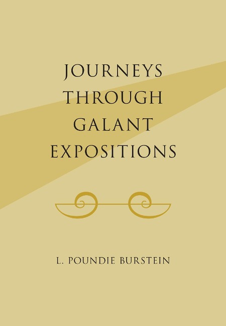 Journeys Through Galant Expositions - L. Poundie Burstein