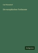 Cover-Bild zum Titel 'Die europäischen Torfmoose' von 'Carl Warnstorf'