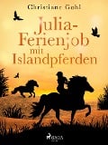 Julia - Ferienjob mit Islandpferden - Christiane Gohl