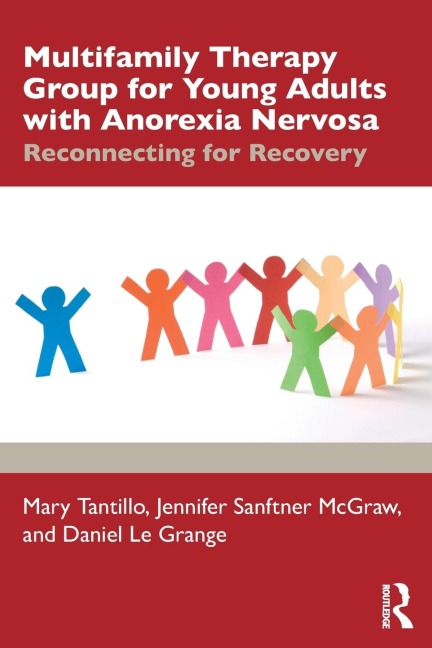 Multifamily Therapy Group for Young Adults with Anorexia Nervosa - Mary Tantillo, Daniel Le Grange, Jennifer L. Sanftner McGraw