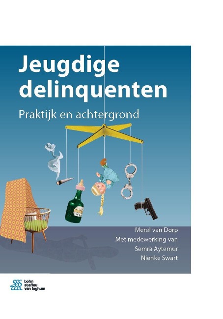 Jeugdige delinquenten - Merel van Dorp, Semra Aytemur, Nienke Swart