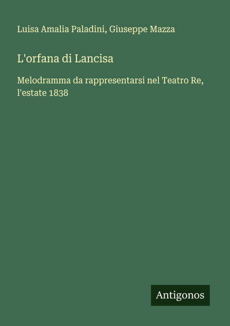 L'orfana di Lancisa - Luisa Amalia Paladini, Giuseppe Mazza