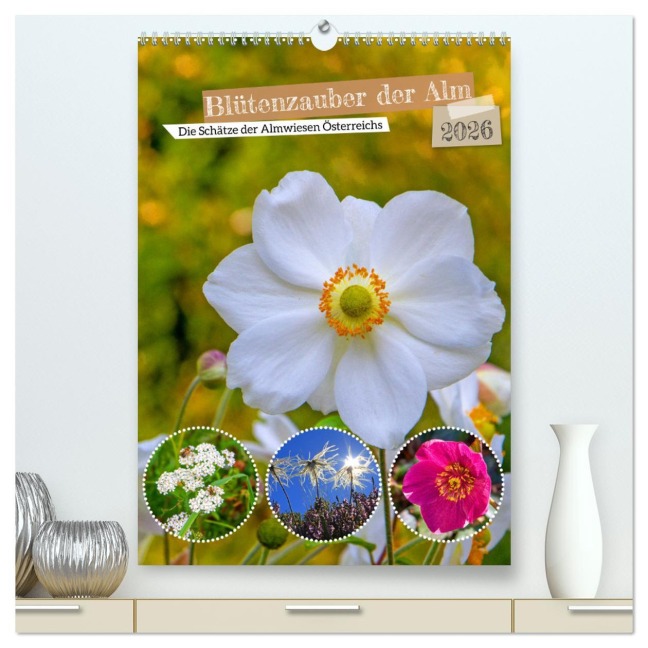 Blütenzauber der Alm (hochwertiger Premium Wandkalender 2026 DIN A2 hoch), Kunstdruck in Hochglanz - Christa Kramer
