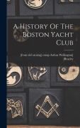 Cover-Bild zum Titel 'A History Of The Boston Yacht Club' von ''