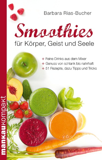 Smoothies für Körper, Geist und Seele - Barbara Rias-Bucher