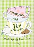 Cover-Bild zum Titel 'Abwarten und Tee trinken' von ''