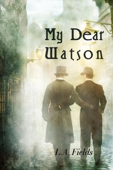 My Dear Watson - L. A. Fields