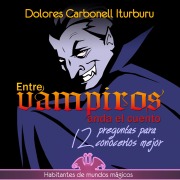 Cover-Bild zum Titel 'Entre vampiros anda el cuento' von 'Dolores Carbonell Iturburu'