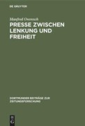 Cover-Bild zum Titel 'Presse zwischen Lenkung und Freiheit' von 'Manfred Overesch'