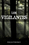 Cover-Bild zum Titel 'Los Vigilantes' von 'Angela Coronado'