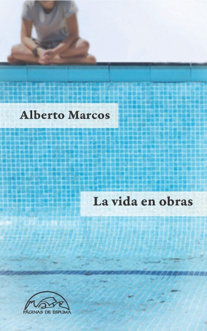 La vida en obras - Alberto Marcos