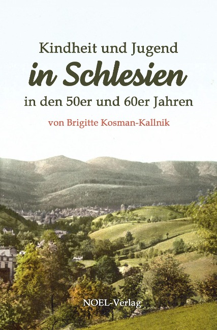 Kindheit und Jugend in Schlesien - Brigitte Kosman-Kallnik