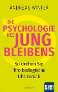 Die Psychologie des Jungbleibens - Andreas Winter