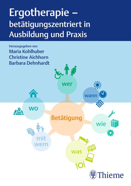 Ergotherapie - betätigungszentriert in Ausbildung und Praxis - 