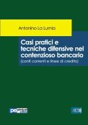 Casi pratici e tecniche difensive nel contenzioso bancario - Antonino La Lumia