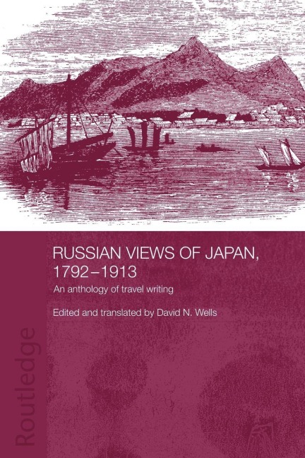 Russian Views of Japan, 1792-1913 - David N. Wells