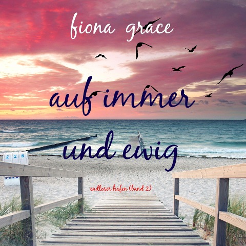 Auf immer und ewig (Endloser Hafen ¿ Band 2) - Sophie Love