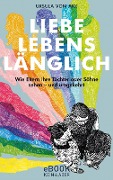 Cover-Bild zum Titel 'Liebe, lebenslänglich' von 'Ursula von Arx'