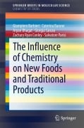 Cover-Bild zum Titel 'The Influence of Chemistry on New Foods and Traditional Products' von 'Giampiero Barbieri, Caterina Barone, Salvatore Parisi, Giorgia Caruso, Arpan Bhagat'