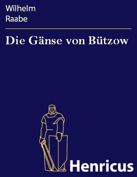 Die Gänse von Bützow - Wilhelm Raabe