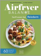 Cover-Bild zum Titel 'Airfryer Balance - Sanft essen bei Reizdarm' von 'Agnieszka Peralta Martin, Peter Heilmeyer'