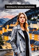 Cover-Bild zum Titel 'Mühlbachs letztes Geheimnis' von 'Willi Meinecke'