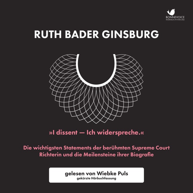 "I dissent - Ich widerspreche." - Ruth Bader Ginsburg