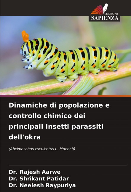 Dinamiche di popolazione e controllo chimico dei principali insetti parassiti dell'okra - Rajesh Aarwe, Shrikant Patidar, Neelesh Raypuriya