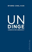 Cover-Bild zum Titel 'Undinge' von 'Byung-Chul Han'