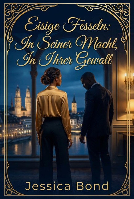 Eisige Fesseln: In Seiner Macht, In Ihrer Gewalt - Jessica Bond