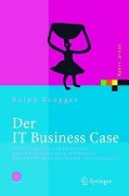 Cover-Bild zum Titel 'Der IT Business Case' von 'Ralf Brugger'