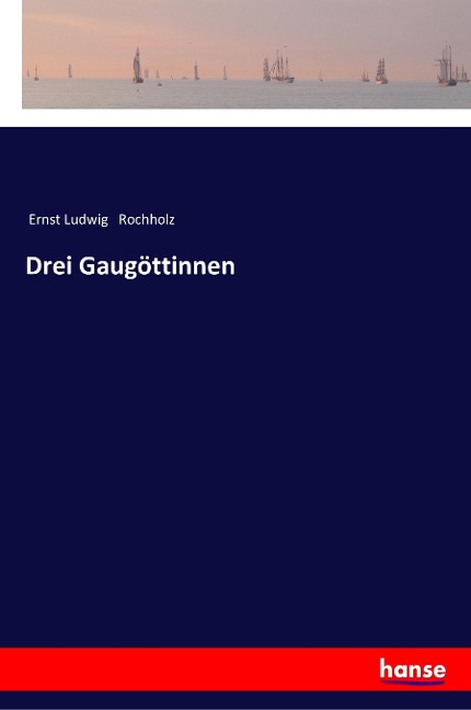 Drei Gaugöttinnen - Ernst Ludwig Rochholz