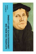Cover-Bild zum Titel 'Katharina von Bora (Die Lebensgeschichte der Lutherin)' von 'Albrecht Thoma'