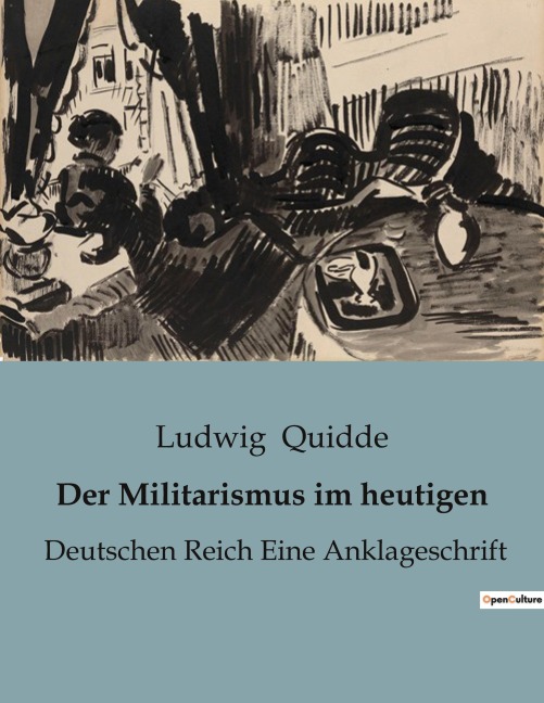 Der Militarismus im heutigen - Ludwig Quidde