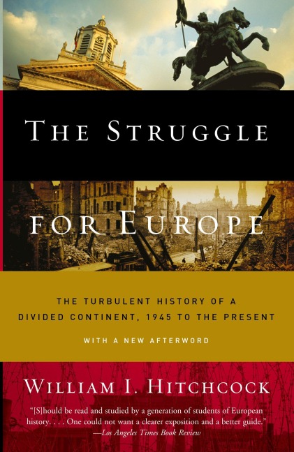The Struggle for Europe - William I. Hitchcock