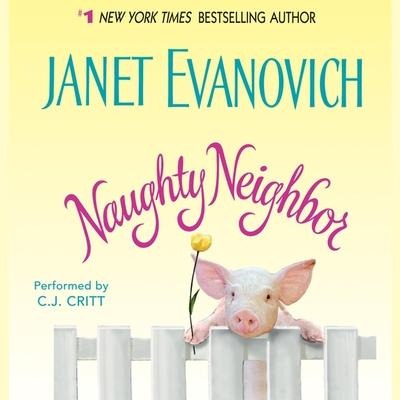 Naughty Neighbor Lib/E - Janet Evanovich