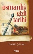 Osmanlinin Gizli Tarihi - Ismail Colak