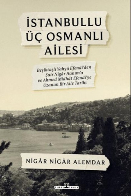 Istanbullu Üc Osmanli Ailesi - Nigar Alemdar