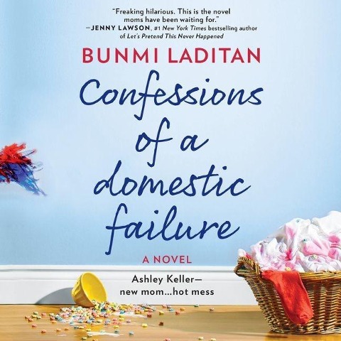 Confessions of a Domestic Failure: A Humorous Book about a Not-So-Perfect Mom - Bunmi Laditan