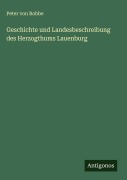 Cover-Bild zum Titel 'Geschichte und Landesbeschreibung des Herzogthums Lauenburg' von 'Peter von Robbe'