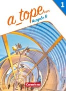 Cover-Bild zum Titel 'A_tope.com - Spanisch Spätbeginner Band 1. Bayern - Schulbuch' von 'Gloria Bürsgens, Manuel Vila Baleato, Katja Zerck, María Dolores Vidal García, Martin Drüeke'