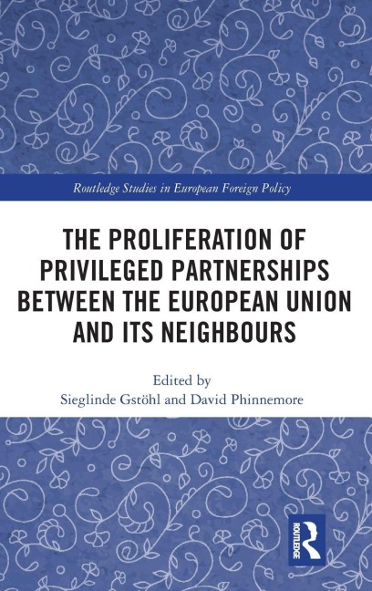 The Proliferation of Privileged Partnerships between the European Union and its Neighbours - 